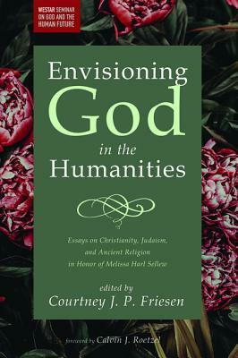 Envisioning God in the Humanities by 