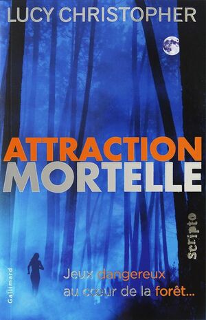 Attraction mortelle by Lucy Christopher