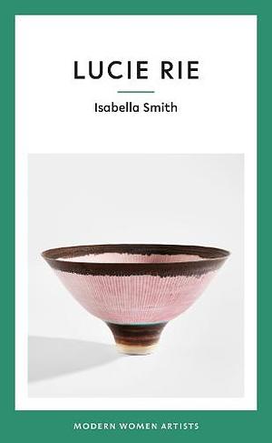 Lucie Rie by Isabella Smith