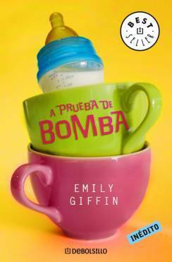 A Prueba De Bomba by Emily Giffin