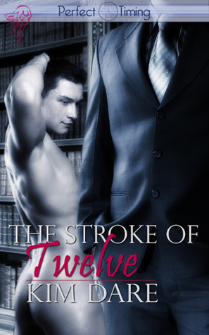 The Stroke of Twelve by Kim Dare