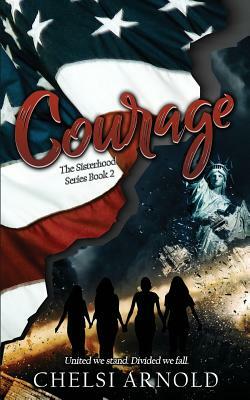 Courage by Chelsi Arnold