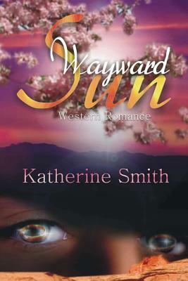 Wayward Sun by Katherine Smith