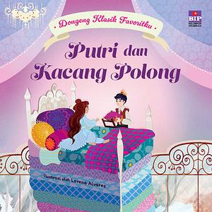 Dongeng Klasik Favoritku: Putri dan Kacang Polong by Matthew Oldham
