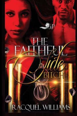 The Faithful Side Bitch by Racquel Williams