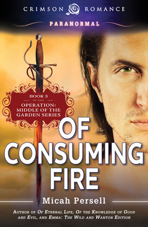 Of Consuming Fire by Micah Persell