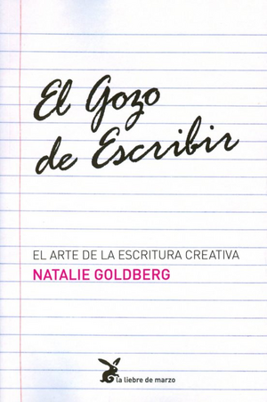 El gozo de escribir by Natalie Goldberg