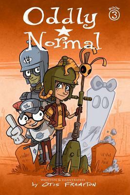 Oddly Normal, Book 3 by Otis Frampton