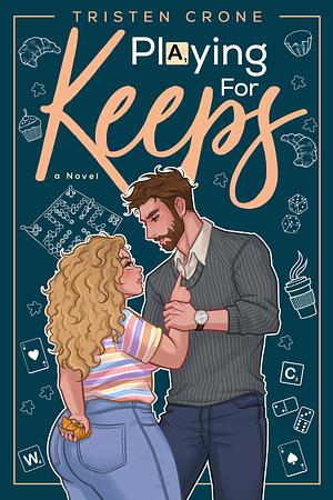 Playing For Keeps by Tristen Crone