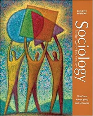 Sociology for the Twenty-First Century by Robert M. Jiobu, Timothy J. Curry, Kent P. Schwirian