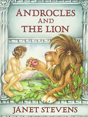 Androcles And The Lion: An Aesop Fable by Janet Stevens