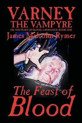 Feast of Blood by James Malcolm Rymer