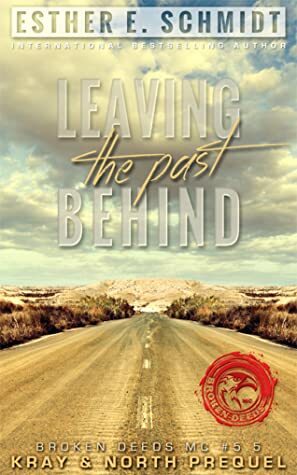 Leaving The Past Behind by Esther E. Schmidt