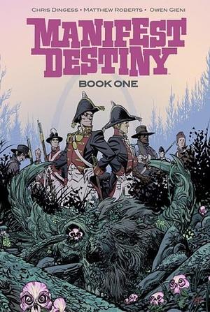 Manifest Destiny Deluxe Edition Book 1 by Chris Dingess