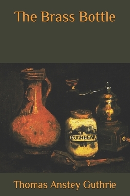 The Brass Bottle by Thomas Anstey Guthrie