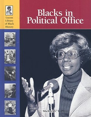 Blacks in Political Office by Michael V. Uschan