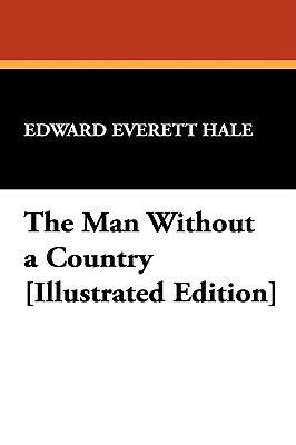 The Man Without a Country [Illustrated Edition] by Edward Everett Hale