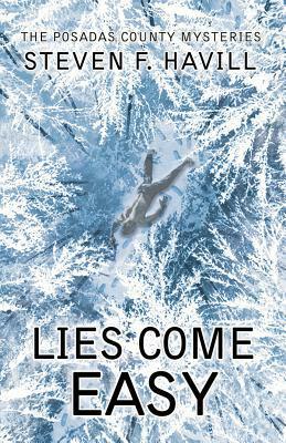 Lies Come Easy by Steven F. Havill