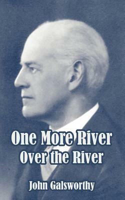 One More River by John Galsworthy