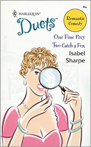 One Fine Prey / Two Catch a Fox by Isabel Sharpe