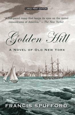 Golden Hill: A Novel of Old New York by Francis Spufford