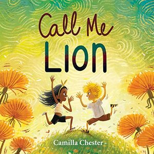 Call Me Lion by Camilla Chester