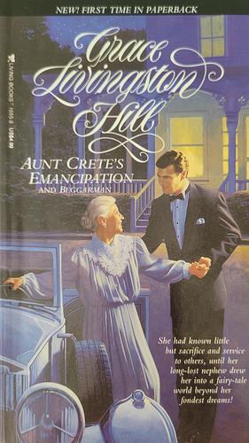 Aunt Crete's Emancipation by Grace Livingston Hill