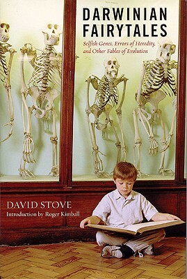 Darwinian Fairytales: Selfish Genes, Errors of Heredity and Other Fables of Evolution by David Stove