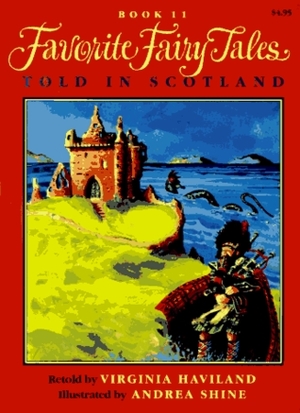 Favorite Fairy Tales Told in Scotland by Andrea Shine, Virginia Haviland