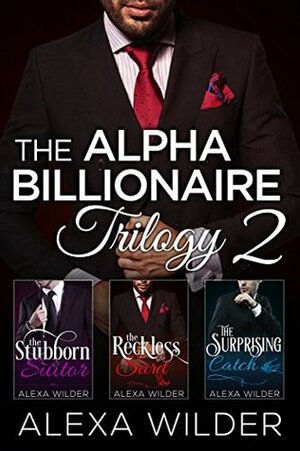 The Alpha Billionaire In Love Trilogy: BBW Billionaire Romance by Alexa Wilder