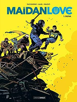 Maidan Love - volume 01 (Maidan Love (1)) by Aurélien Ducoudray, Christophe Alliel