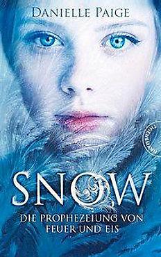 Snow: Die Prophezeiung von Feuer und Eis by Danielle Paige