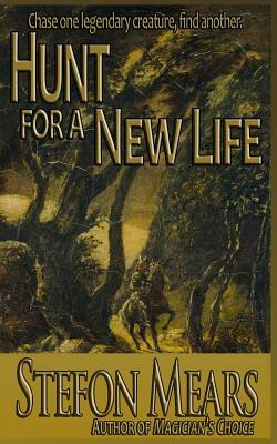 Hunt for a New Life by Stefon Mears