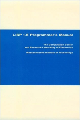 LISP 1.5 Programmer's Manual by Michael I. Levin