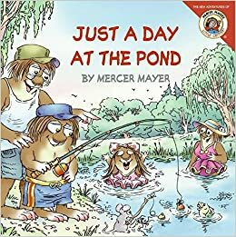 Just A Day at the Pond by Mercer Mayer