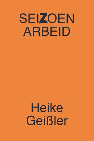 Seizoenarbeid by Heike Geißler, Hannelore Roth