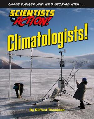 Climatologists! by Clifford Thompson