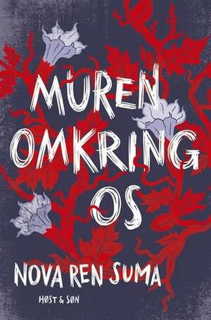 Muren omkring os by Nova Ren Suma