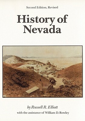 History of Nevada: (second Edition) by Russell R. Elliott, William D. Rowley