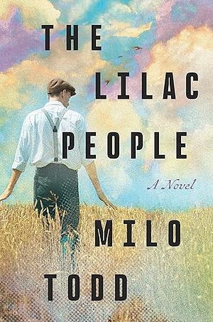 The Lilac People: A Novel by Milo Todd