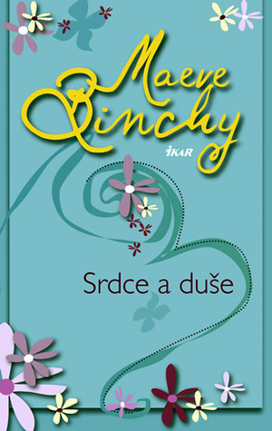 Srdce a duše by Maeve Binchy