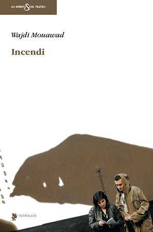 Incendi by Wajdi Mouawad