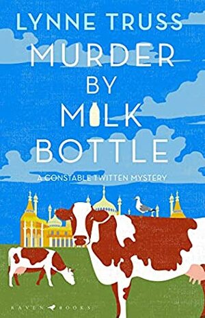 Murder by Milk Bottle by Lynne Truss