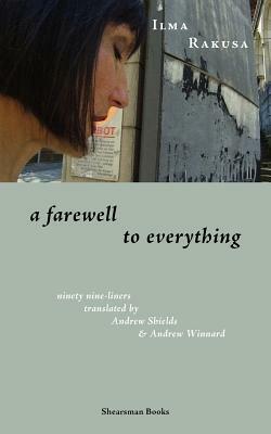 A Farewell to Everything by Ilma Rakusa