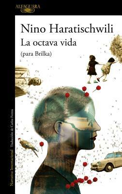 La octava vida (para Brilka) by Nino Haratischwili