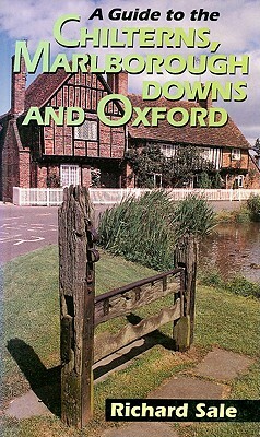 A Guide to the Chilterns, Marlborough Downs and Oxford by Richard Sale