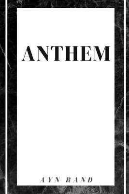 Anthem: A Political Fiction Classic - Dystopian Alternate History Science Fiction - Literature and Fiction by Ayn Rand