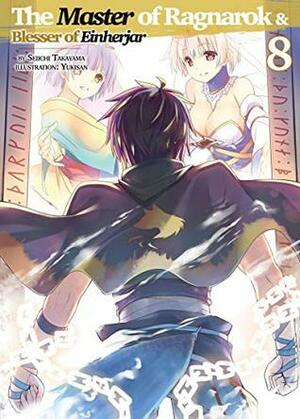 The Master of Ragnarok & Blesser of Einherjar: Volume 8 by Curtis Teal, Yukisan, Seiichi Takayama