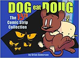 Dog Eat Doug: The Thirteenth Comic Strip Anthology by Brian Anderson