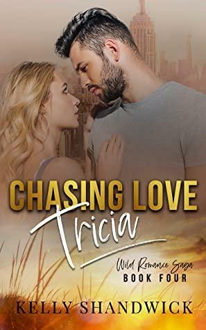 Chasing Love Tricia by Kelly Shandwick